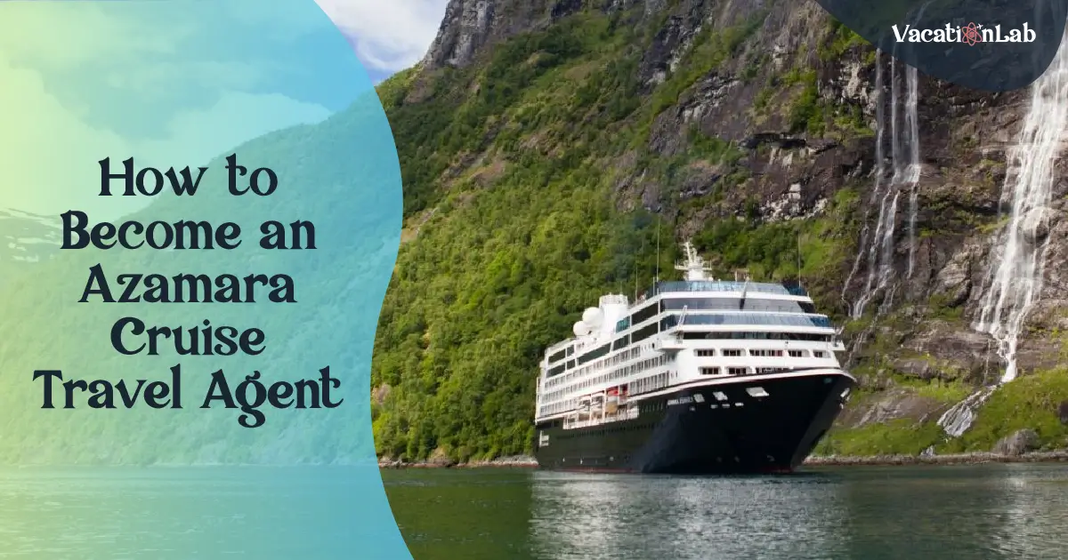 How to Become an Azamara Cruises Travel Agent