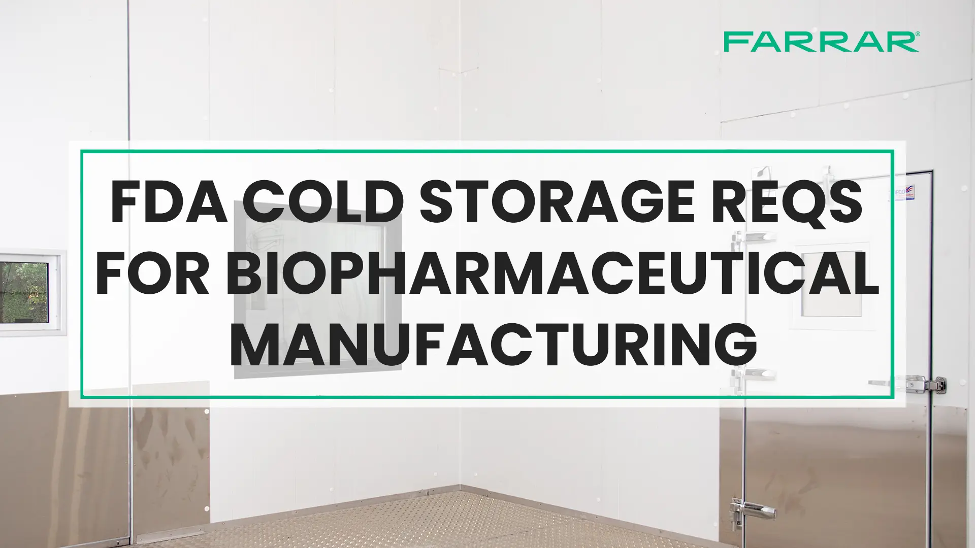 FDA Cold Storage Requirements for Biopharmaceutical Mfg