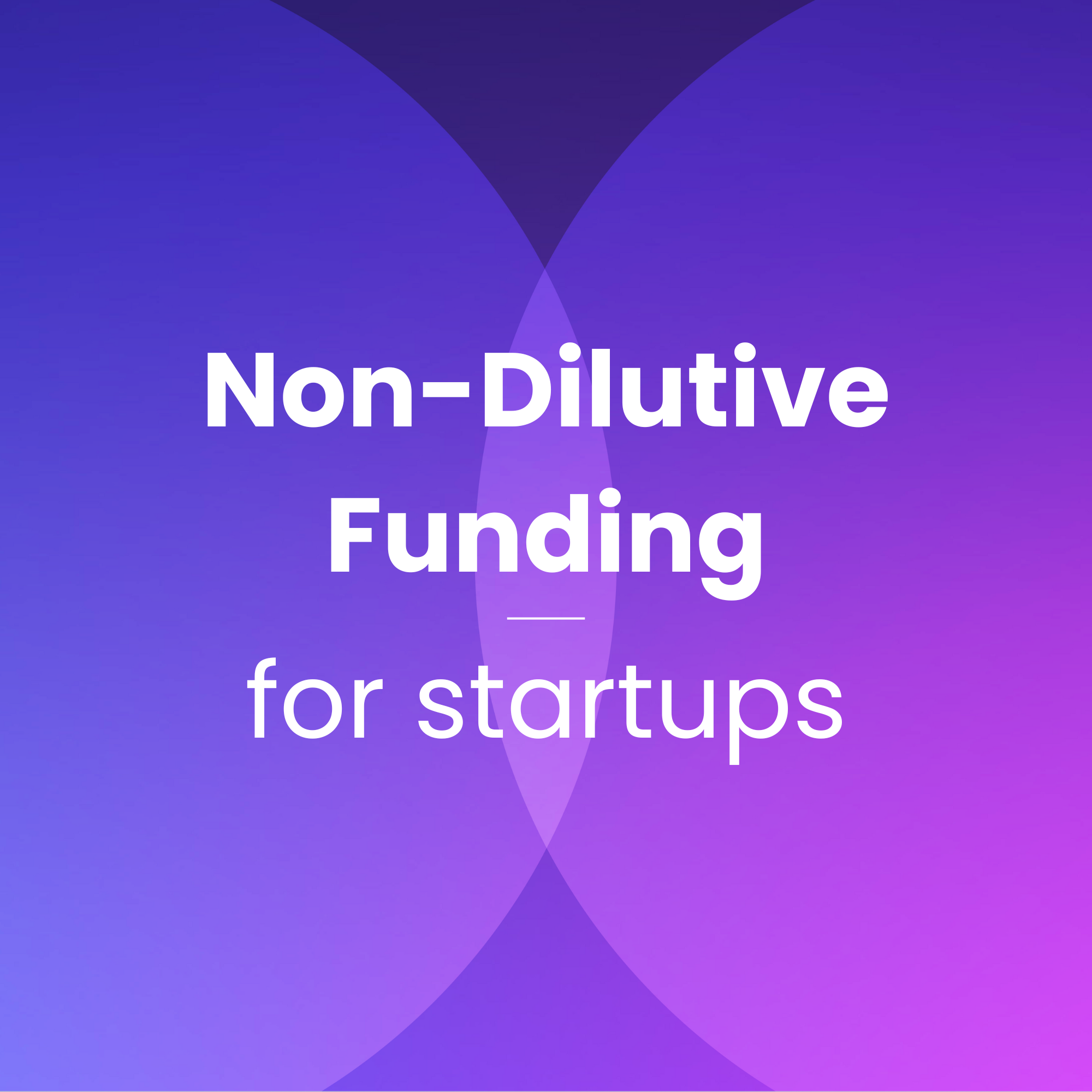 Non-Dilutive Funding for Startups: Guide for UK Founders
