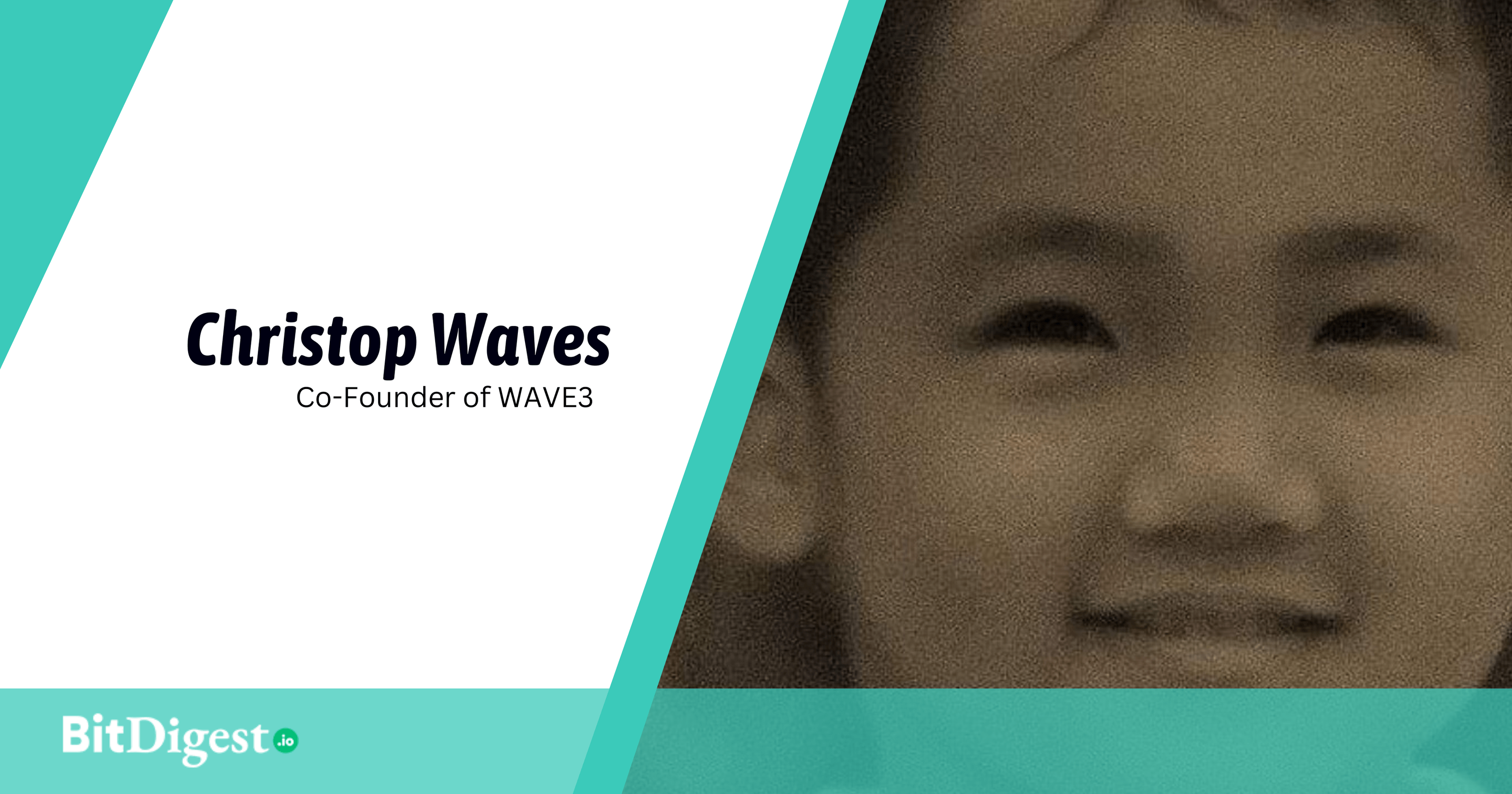 Web3 Leader Spotlight Of The Day: Christop Waves | Bitdigest