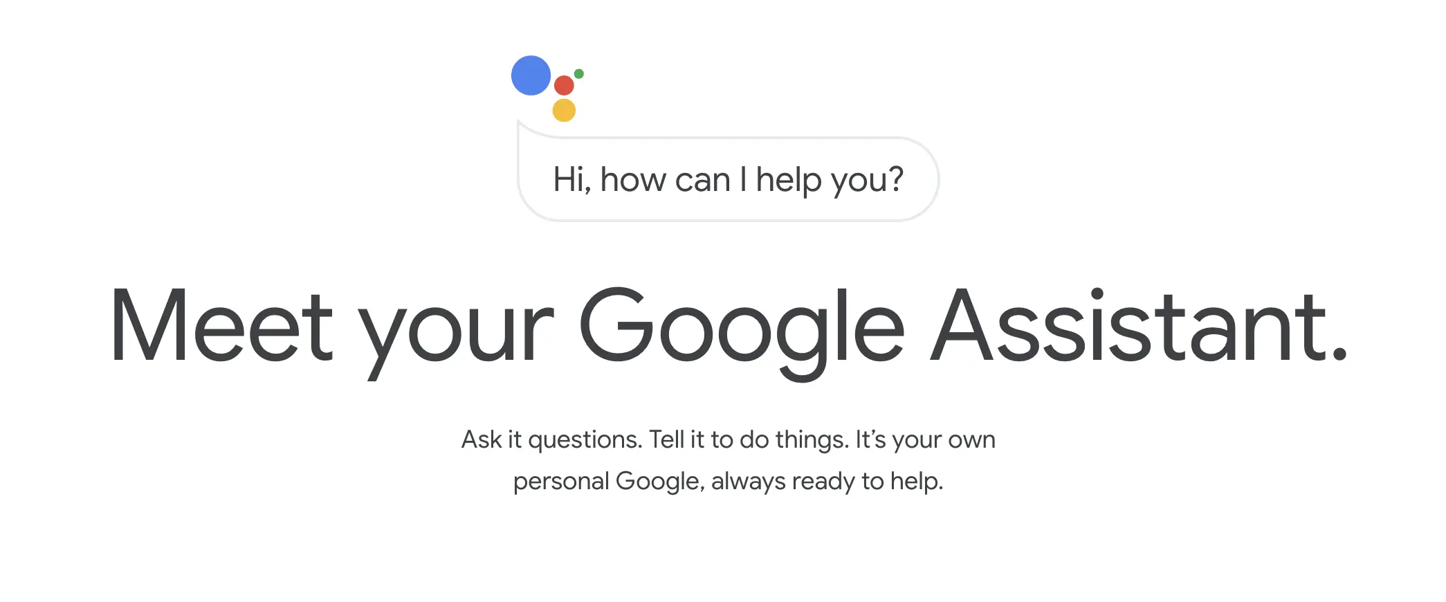 อินเตอร์เฟซ Google Assistant แสดงข้อความ 'Hi, how can I help you?' พร้อมโลโก้และข้อความอธิบายเกี่ยวกับการถามคำถามและขอความช่วยเหลือ