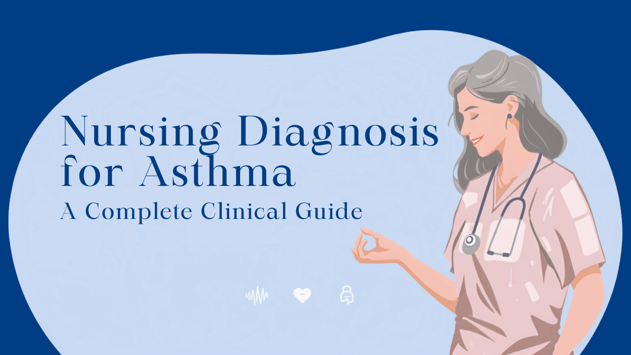Nursing Diagnosis for Asthma: A Complete Clinical Guide