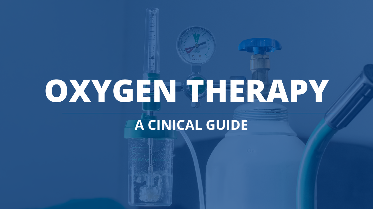 Oxygen Therapy Administration: A Clinical Guide 