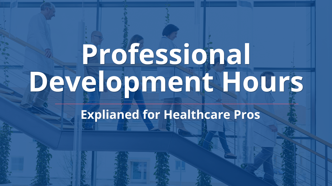 Professional Development Hours Explained for Healthcare Pros