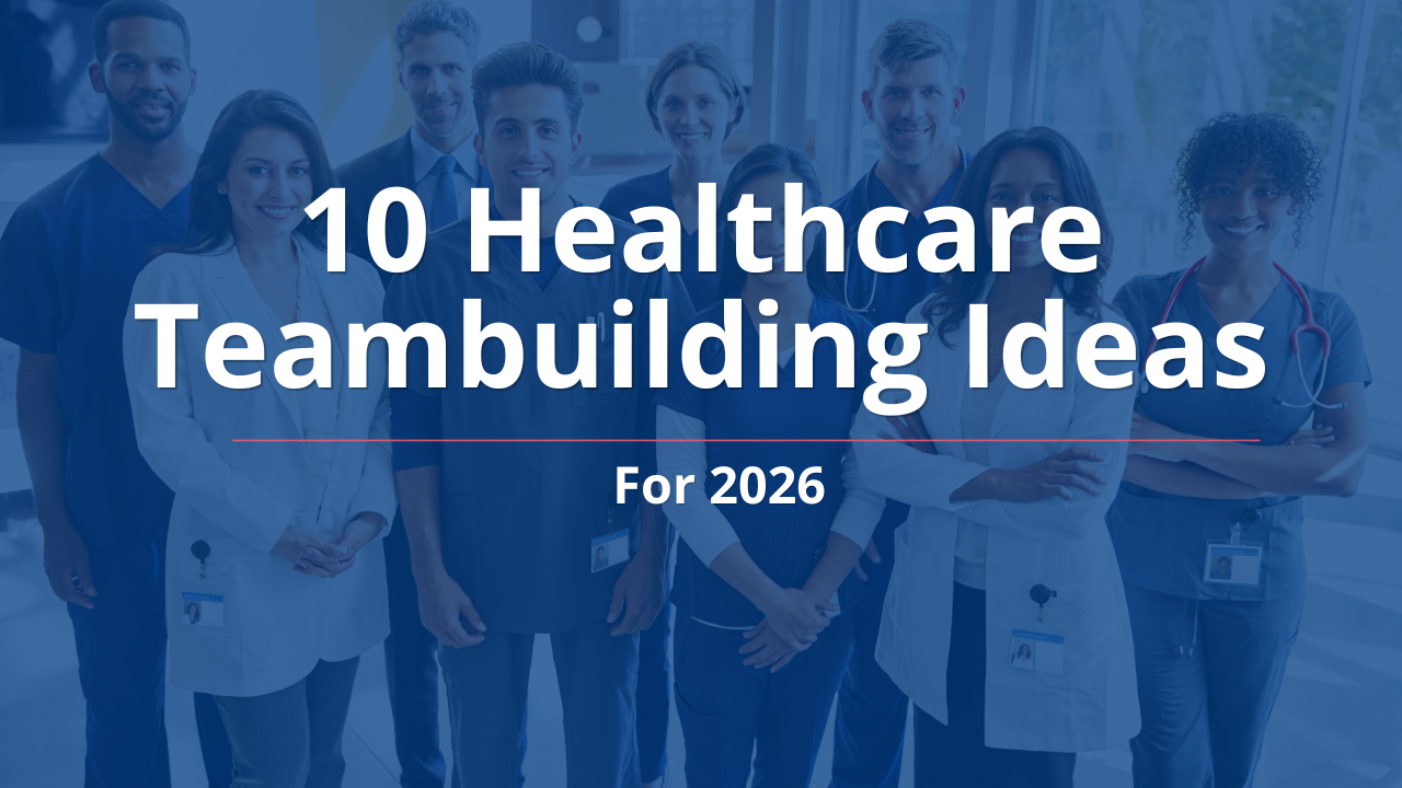10 Healthcare Team Building Activities for 2026