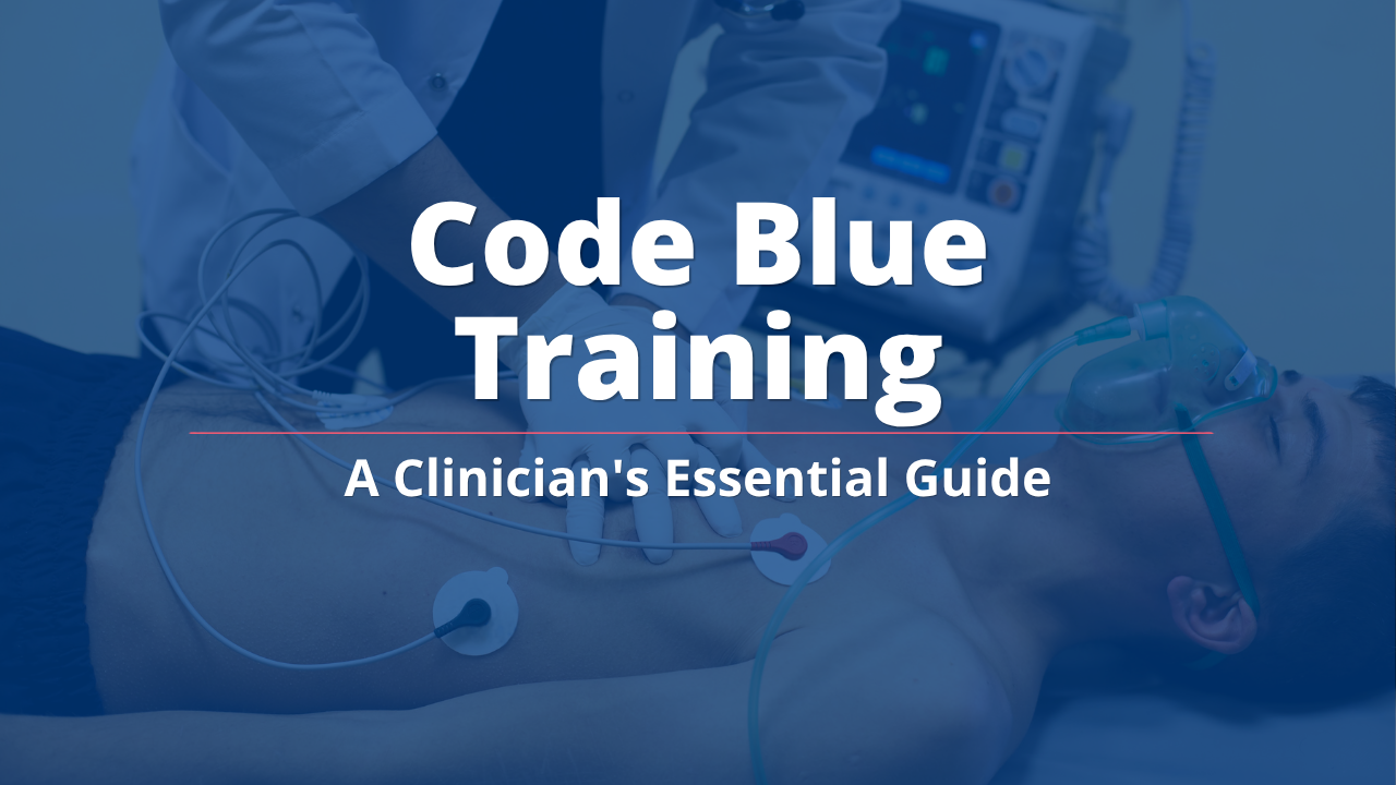 Code Blue Training: A Clinician's Essential Guide
