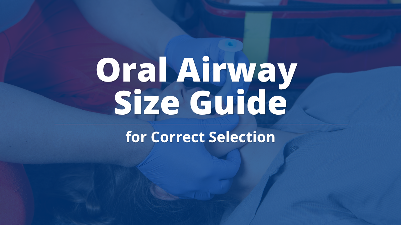 Oral Airway Size Guide for Correct Selection