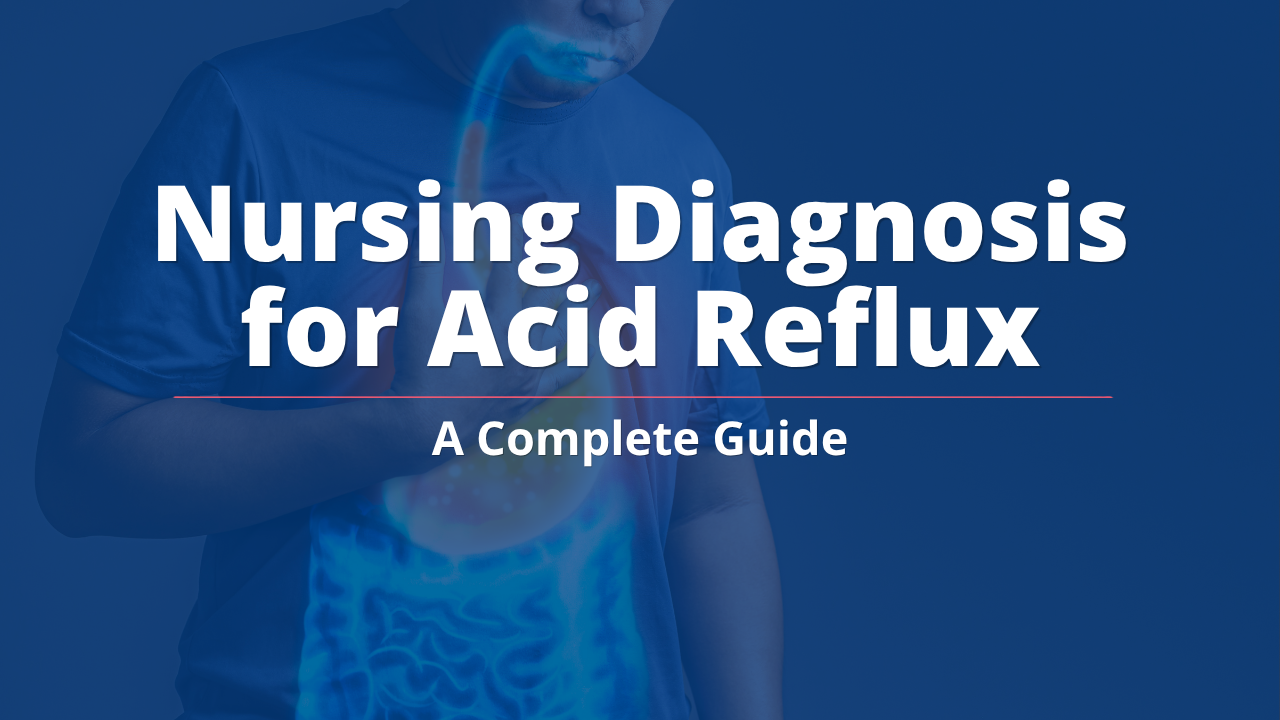 Nursing Diagnosis for Acid Reflux Guide