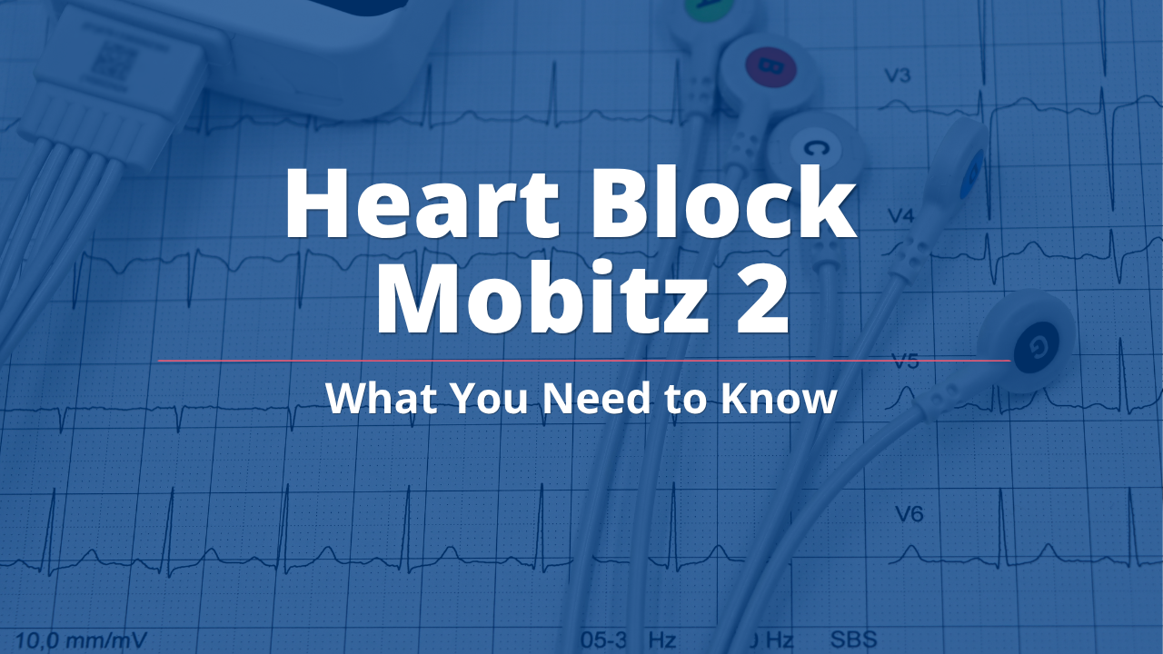 Heart Block Mobitz 2: What You Need to Know