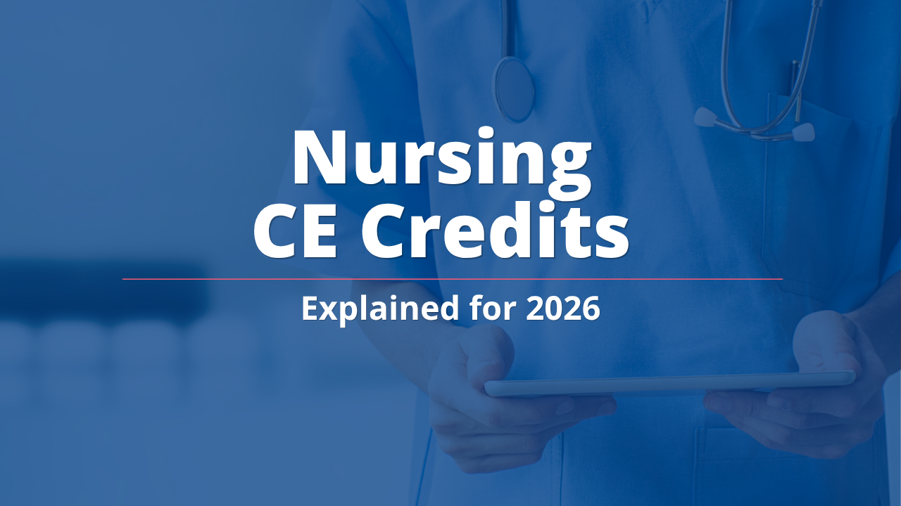 Nursing CE Credits Explained for 2026