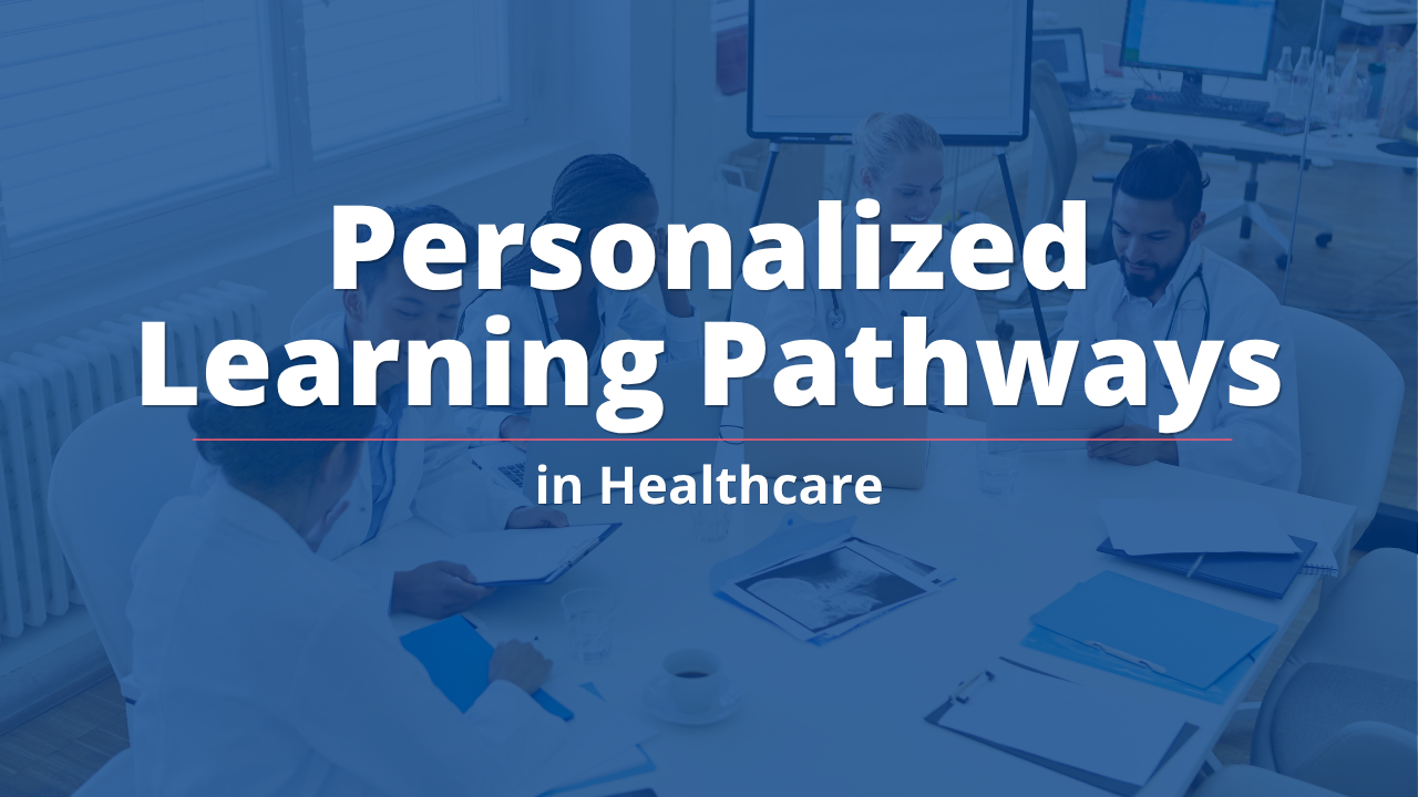Personalized Learning Pathways in Healthcare