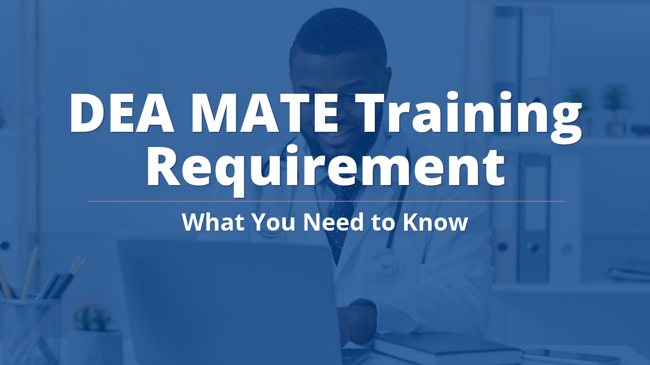 DEA MATE Training Requirement: What You Need to Know
