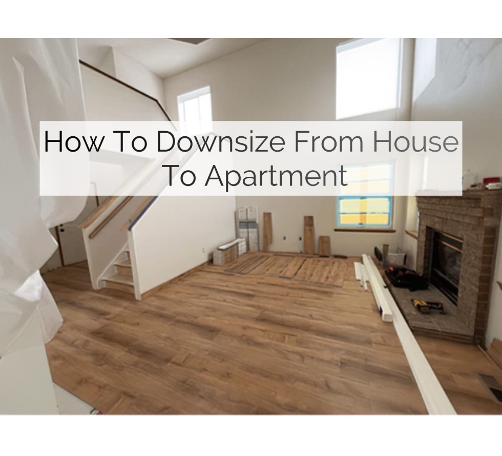 How to Downsize from a House to an Apartment: Your Ultimate Guide