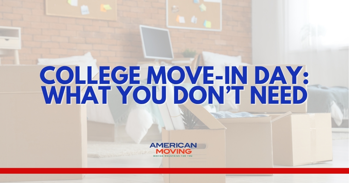 College Move-In Day: What you Don’t Need