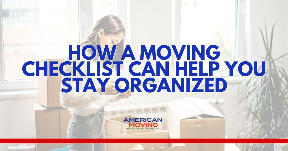 How A Moving Checklist Can Help You Stay Organized