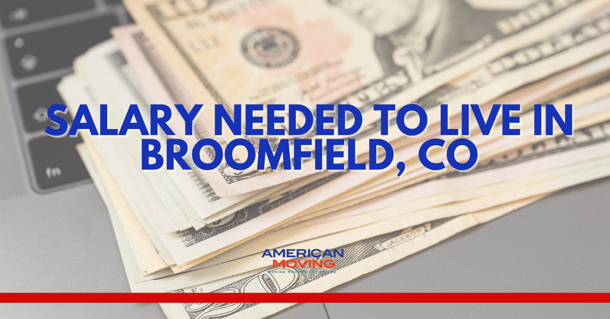 Salary Needed to Live in Broomfield: 2025 Cost Breakdown