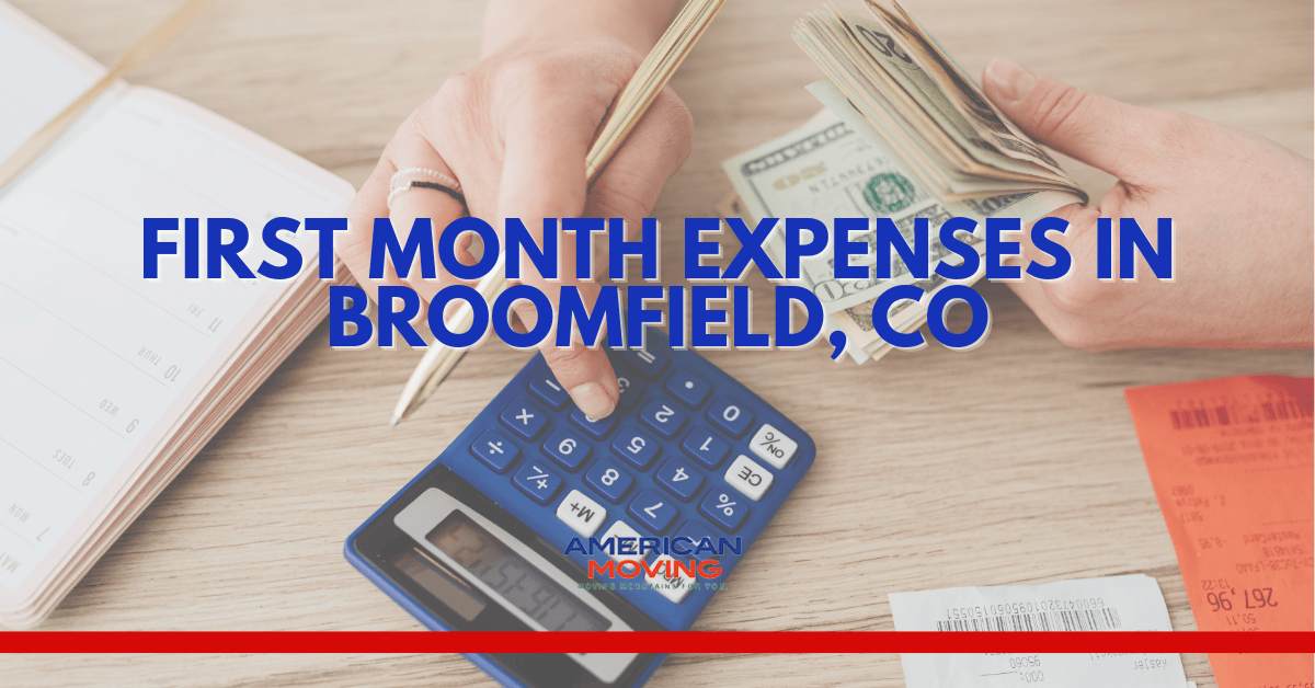 First Month Expenses in Broomfield, CO: Complete Moving Budget Guide