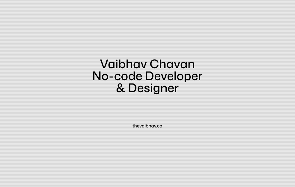 Vaibhav Chavan - No-code Developer & Designer cover image