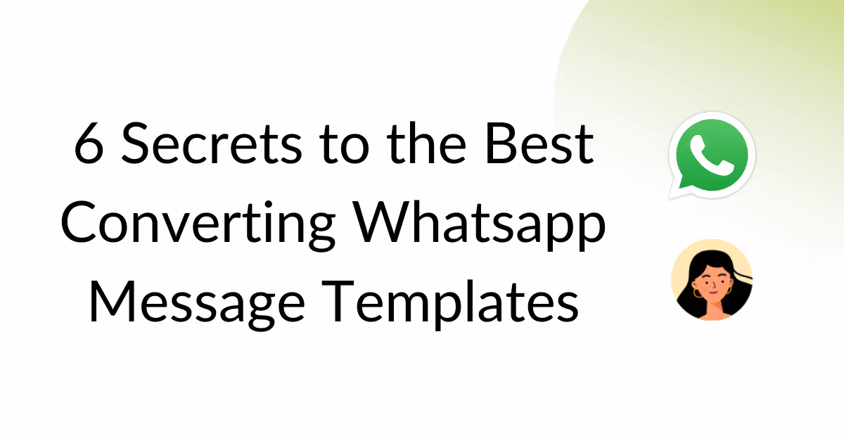 How many of these powerful tips that create high conversion Whatsapp Message Templates will you try today?