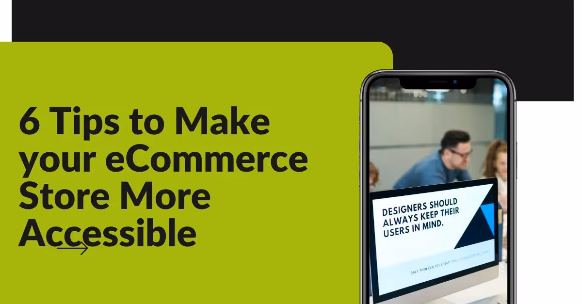 6 Tips to Make your eCommerce Store More Accessible