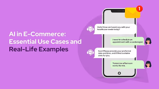 AI in E-Commerce: Essential Use Cases and Real-Life Examples