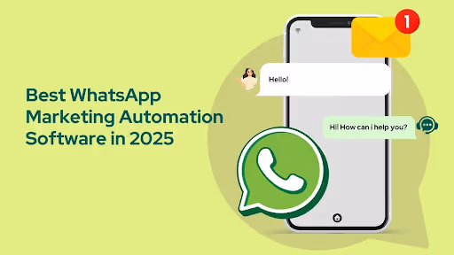 Best WhatsApp Marketing Automation Software in 2025