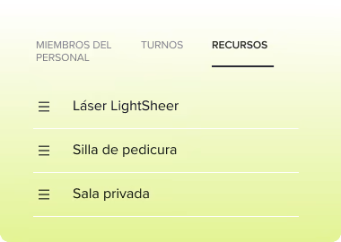 Menú con pestañas etiquetadas como Miembros del personal, turnos y recursos, que muestra los recursos listados: Laser LightSheer, silla de pedicura y sala privada.