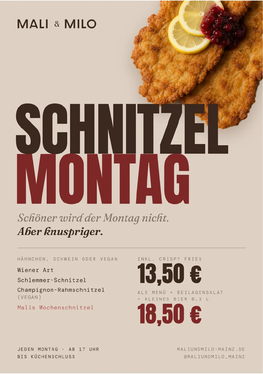Flyer Schnitzel-Montag im Mali & Milo Mainz: jeden Montag ab 17 Uhr, Schnitzel mit Crispy Fries 13,50 €, Menü 18,50 €