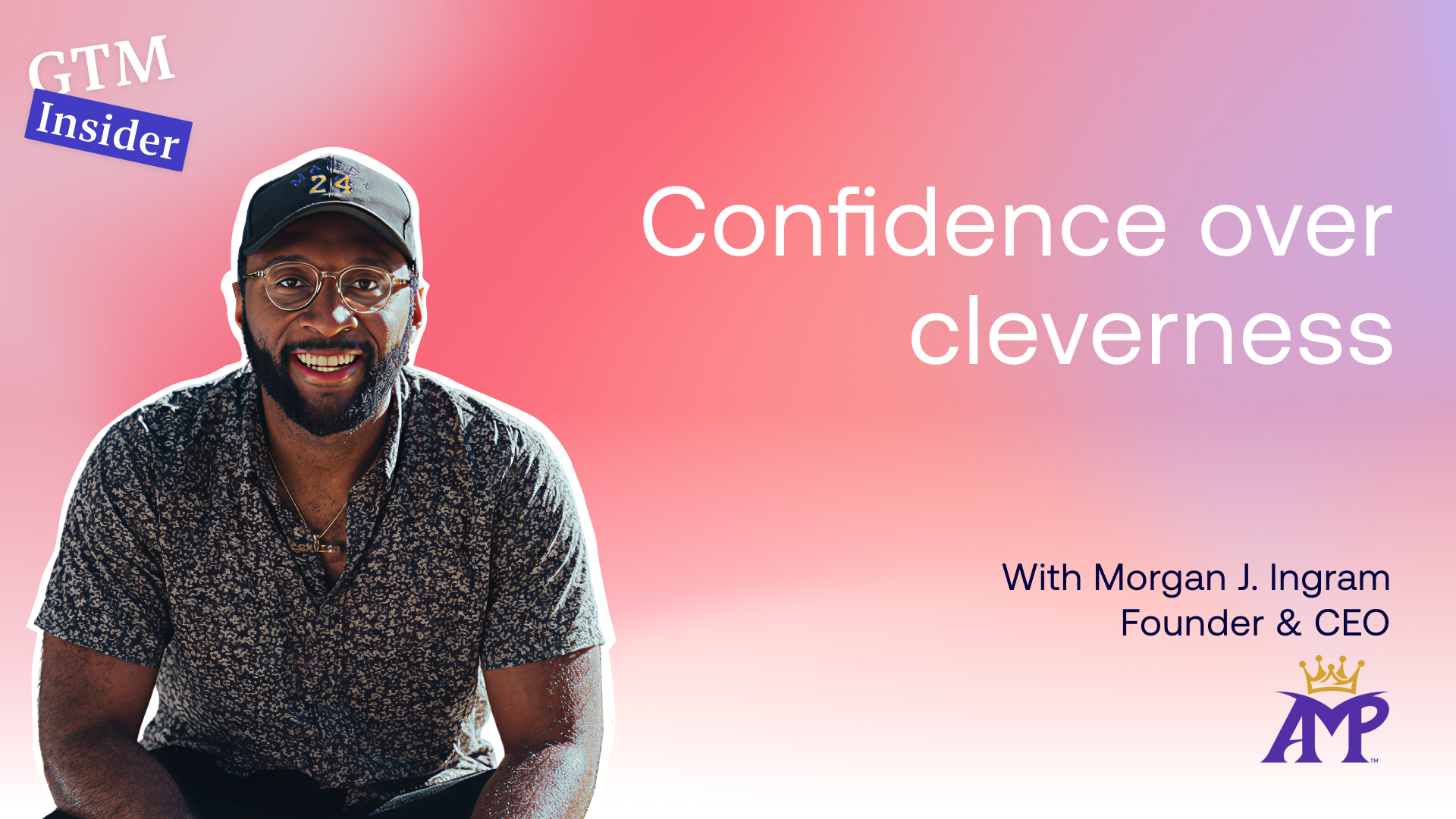 Confidence over cleverness. That is Morgan J. Ingram’s message when it comes to handling objections in sales.