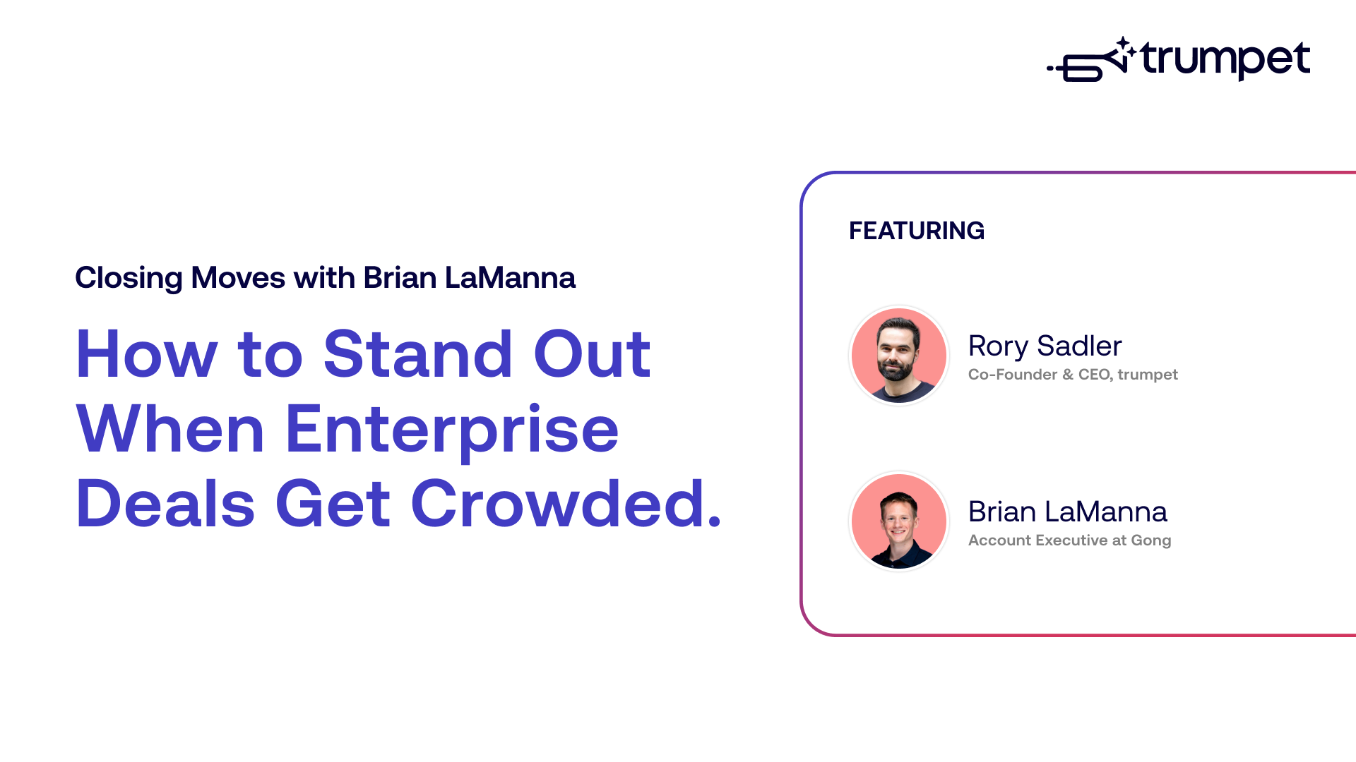 Brian LaManna, Enterprise Account Executive at Gong, shares practical lessons from five years selling in highly competitive markets, from handling competition calmly to defending value in complex enterprise deals.