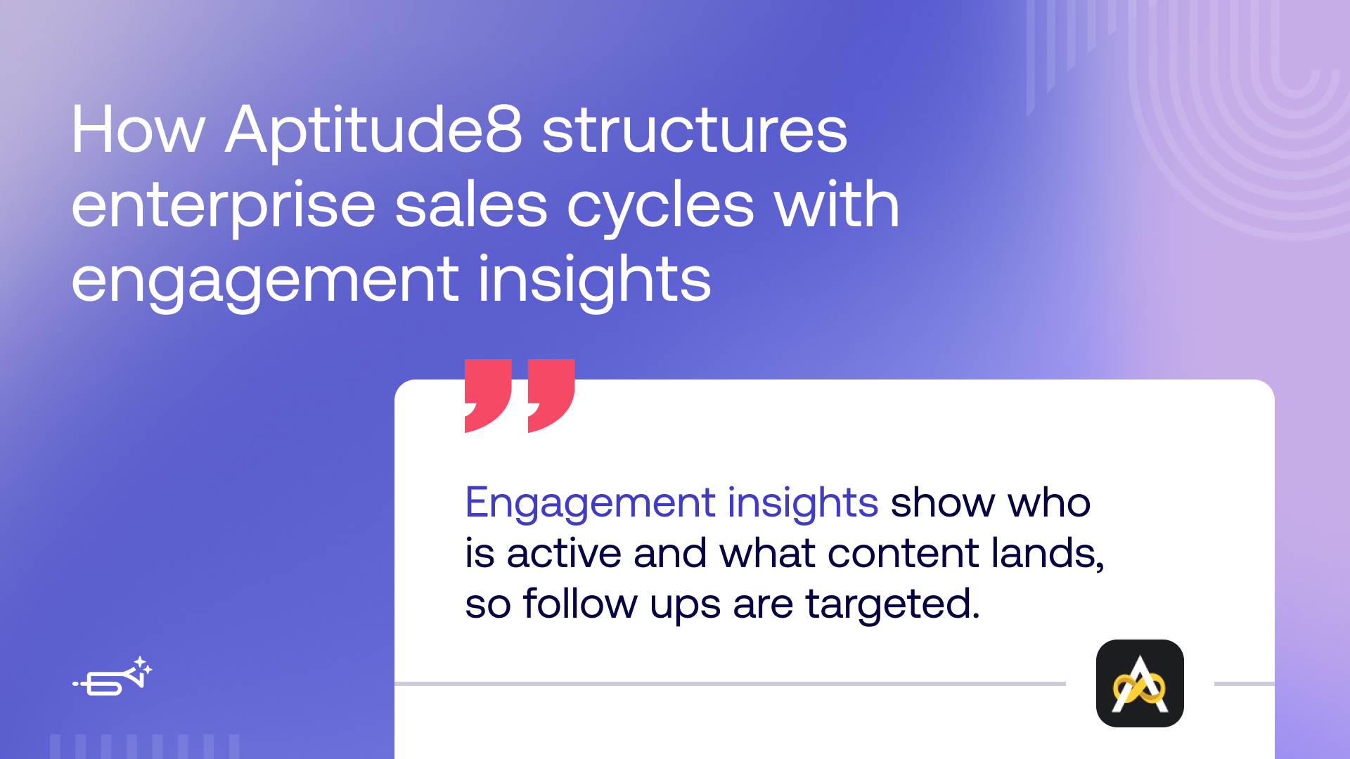 How Aptitude8 structures enterprise sales cycles with engagement insights