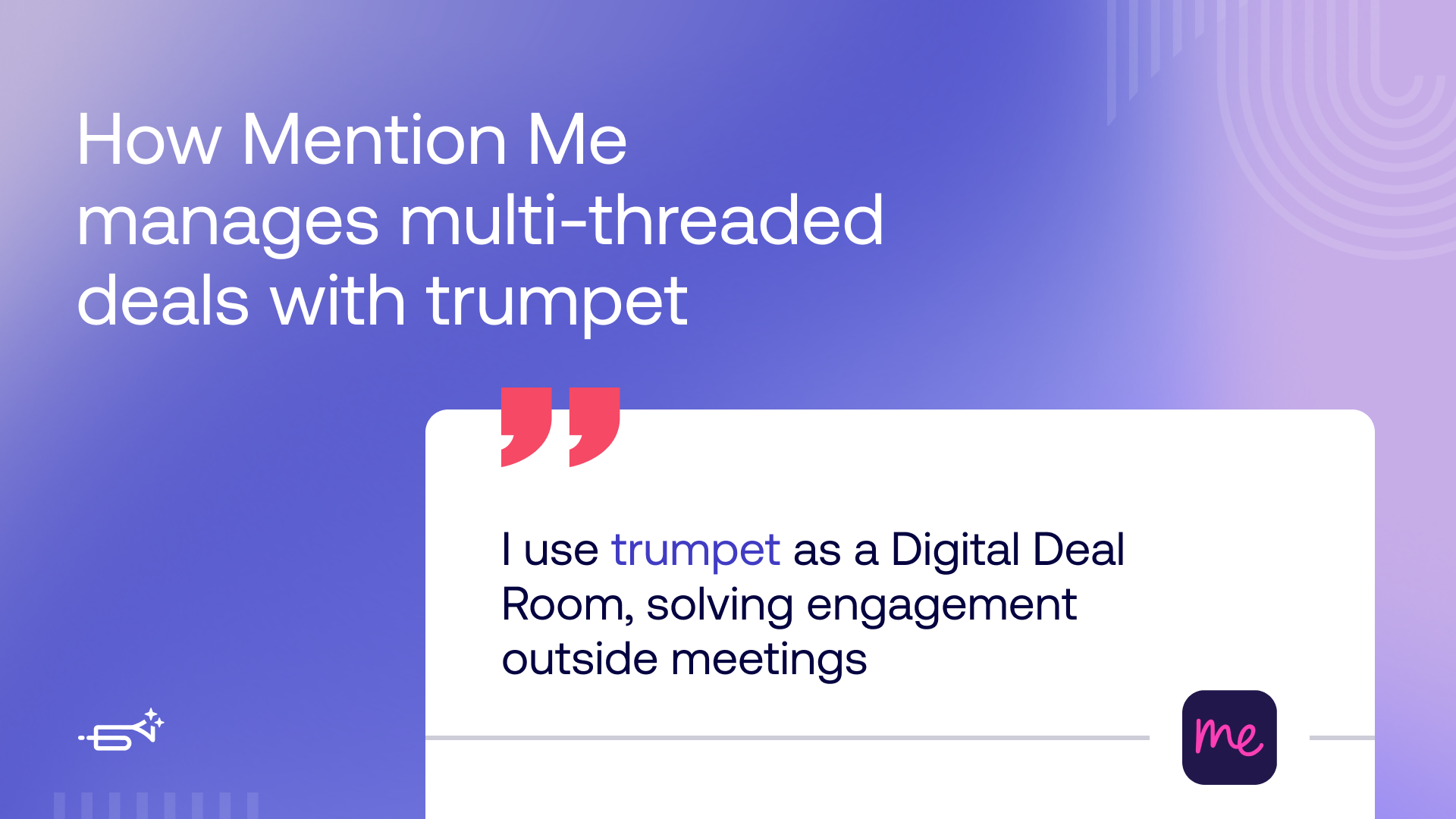 Find out how Mention Me uses trumpet to manage complex deals involving multiple stakeholders across different teams.