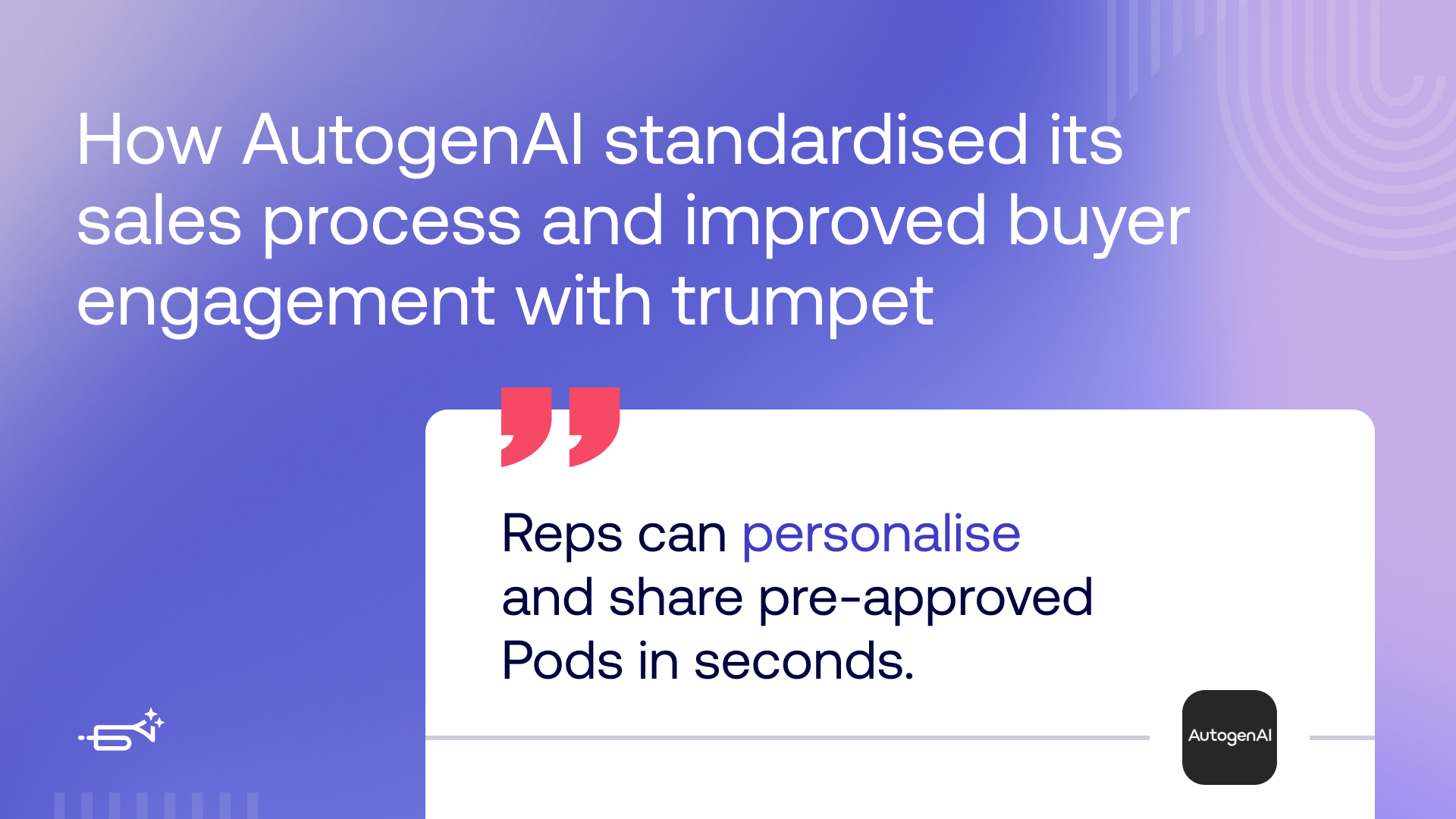 How AutogenAI standardised its sales process and improved buyer engagement with trumpet