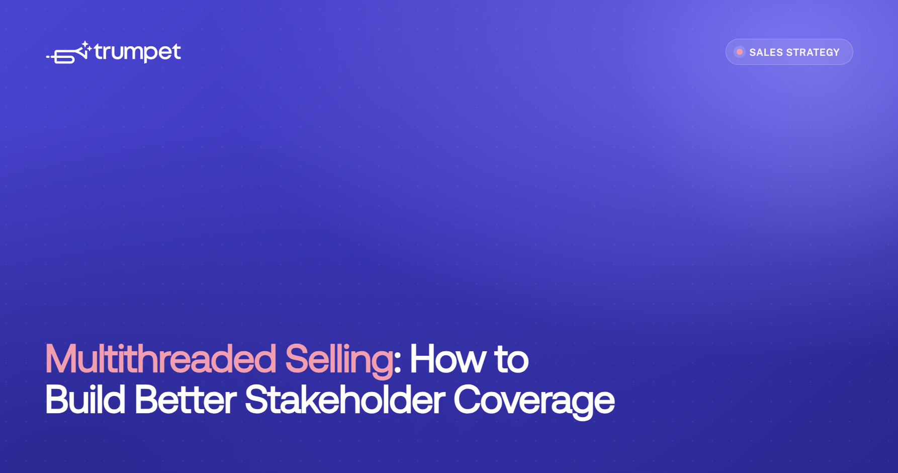 Learn how enterprise sales teams can build multithreading into deal inspection and coaching, rather than relying on individual rep instinct.