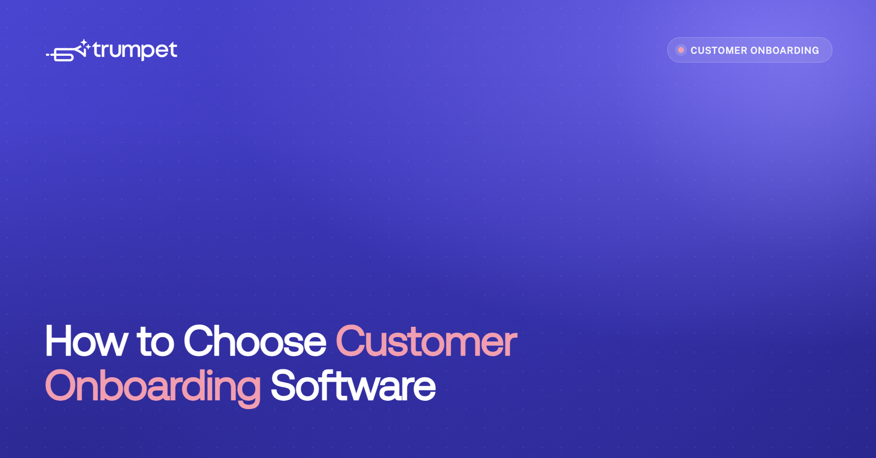 Learn what to look for in customer onboarding software, from shared plans and ownership to customer visibility, content and integrations.Core positioning: trump