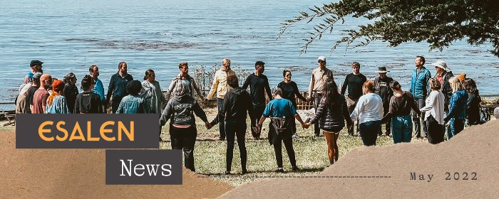Esalen News May 2022