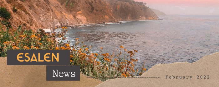 Esalen News February 2022