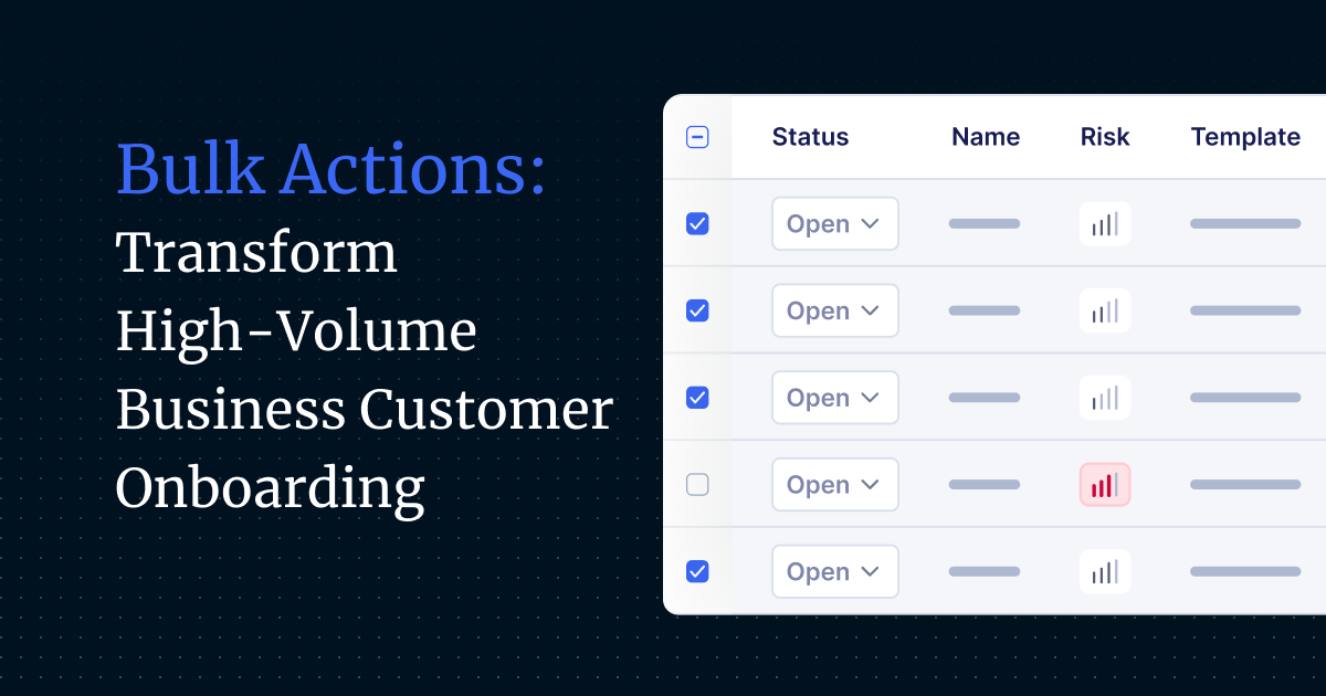 Bulk Actions for High-Volume Business Customer Onboarding