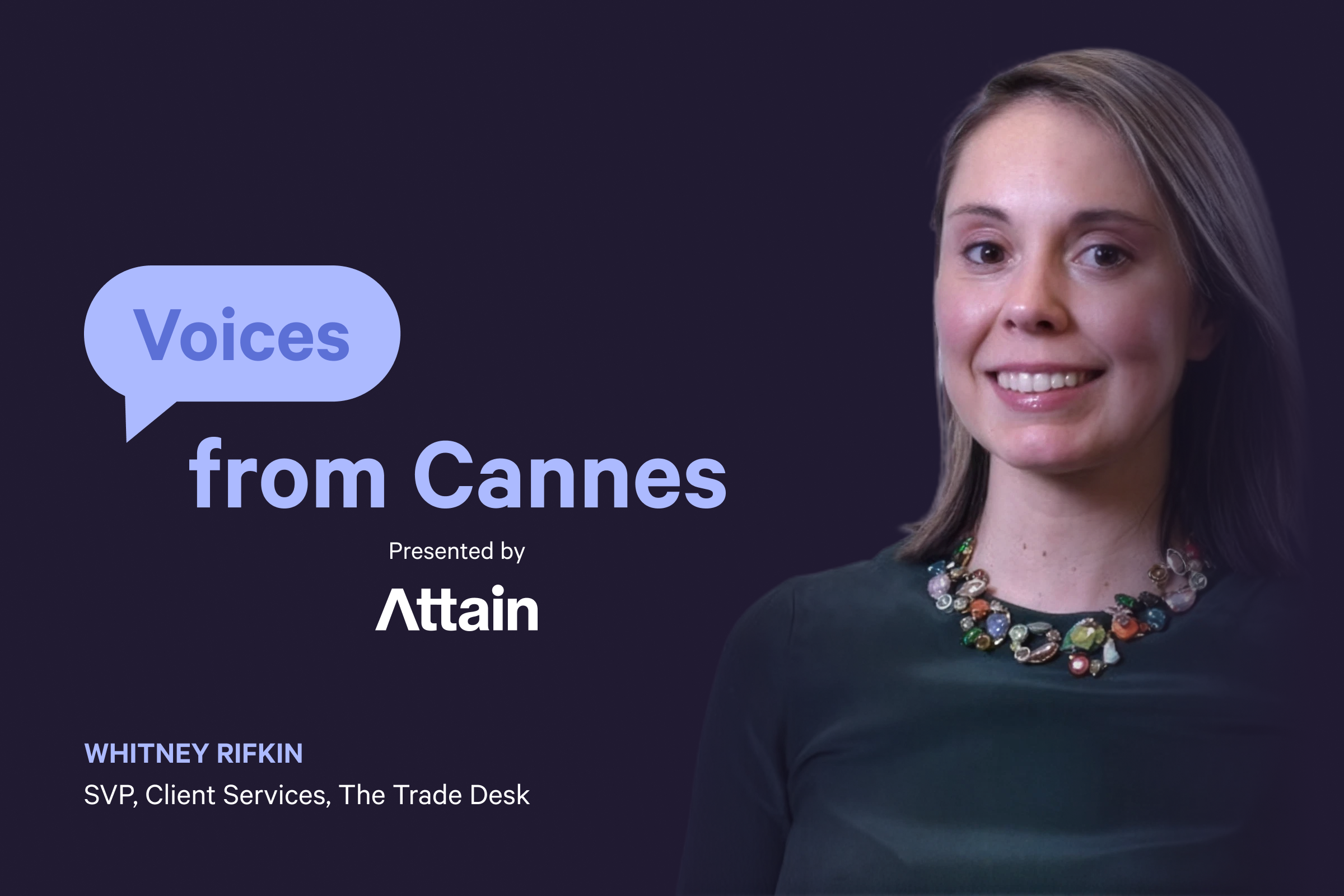 Voices from Cannes: Whitney Rifkin, SVP, Client Service, The Trade Desk