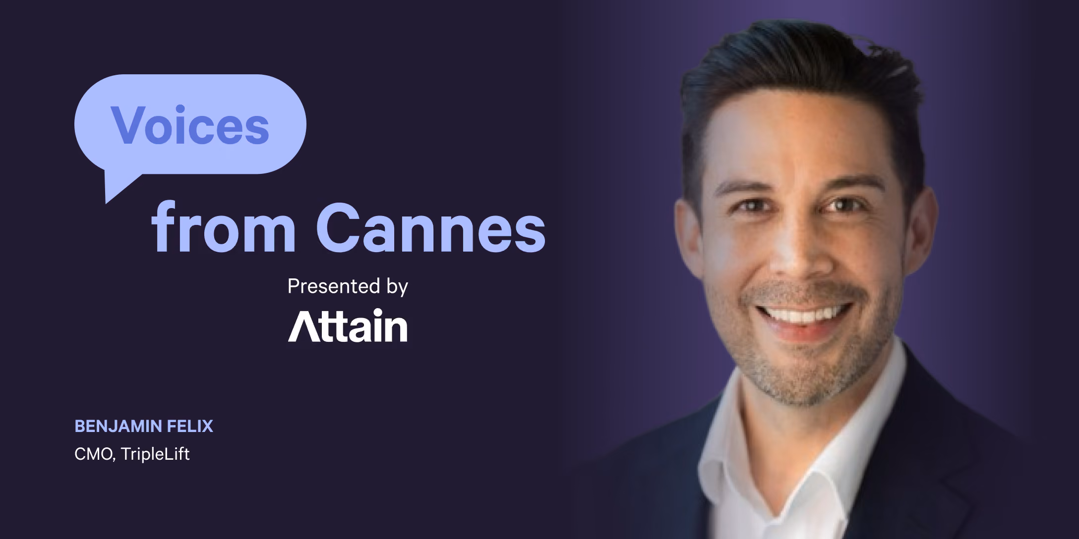 Voices from Cannes: Benjamin Felix, CMO at TripleLift