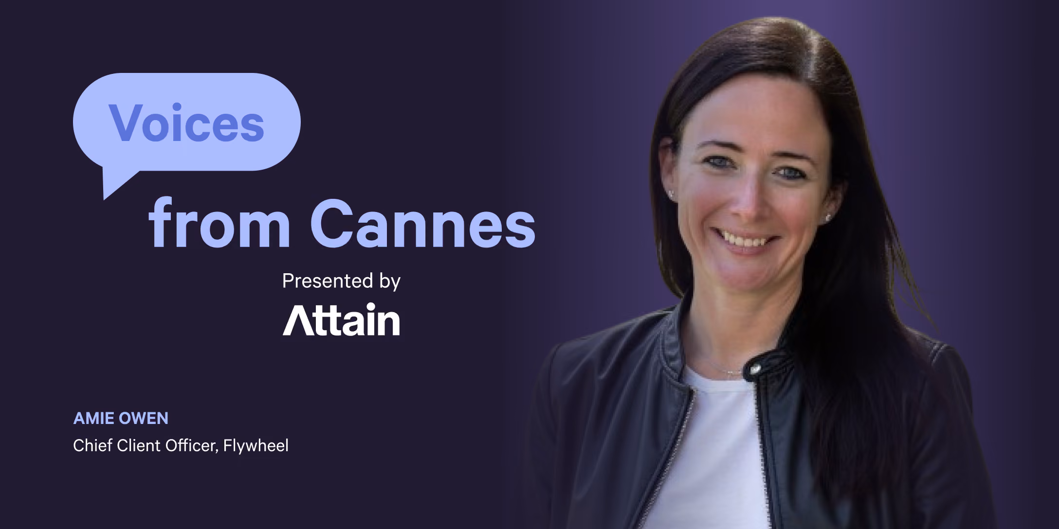 Voices from Cannes: Amie Owen, Chief Client Officer, Flywheel