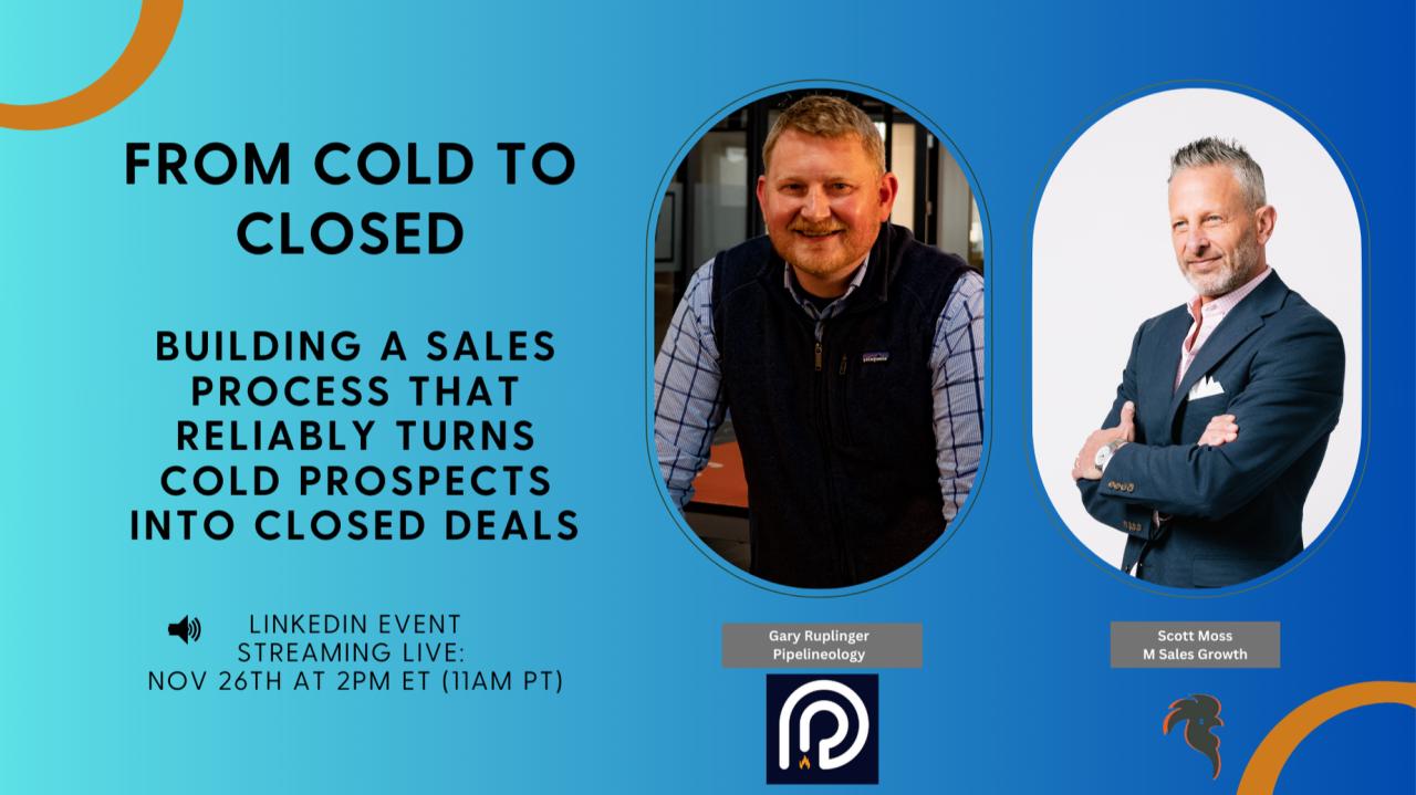From Cold To Closed - Reliably Converting Cold Prospects Into Closed Deals