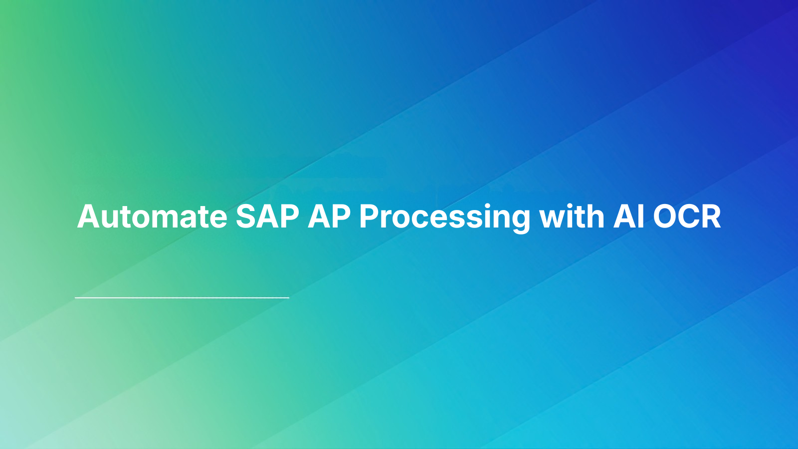 Automate SAP AP Processing with AI OCR to Save Time and Reduce Manual Keying