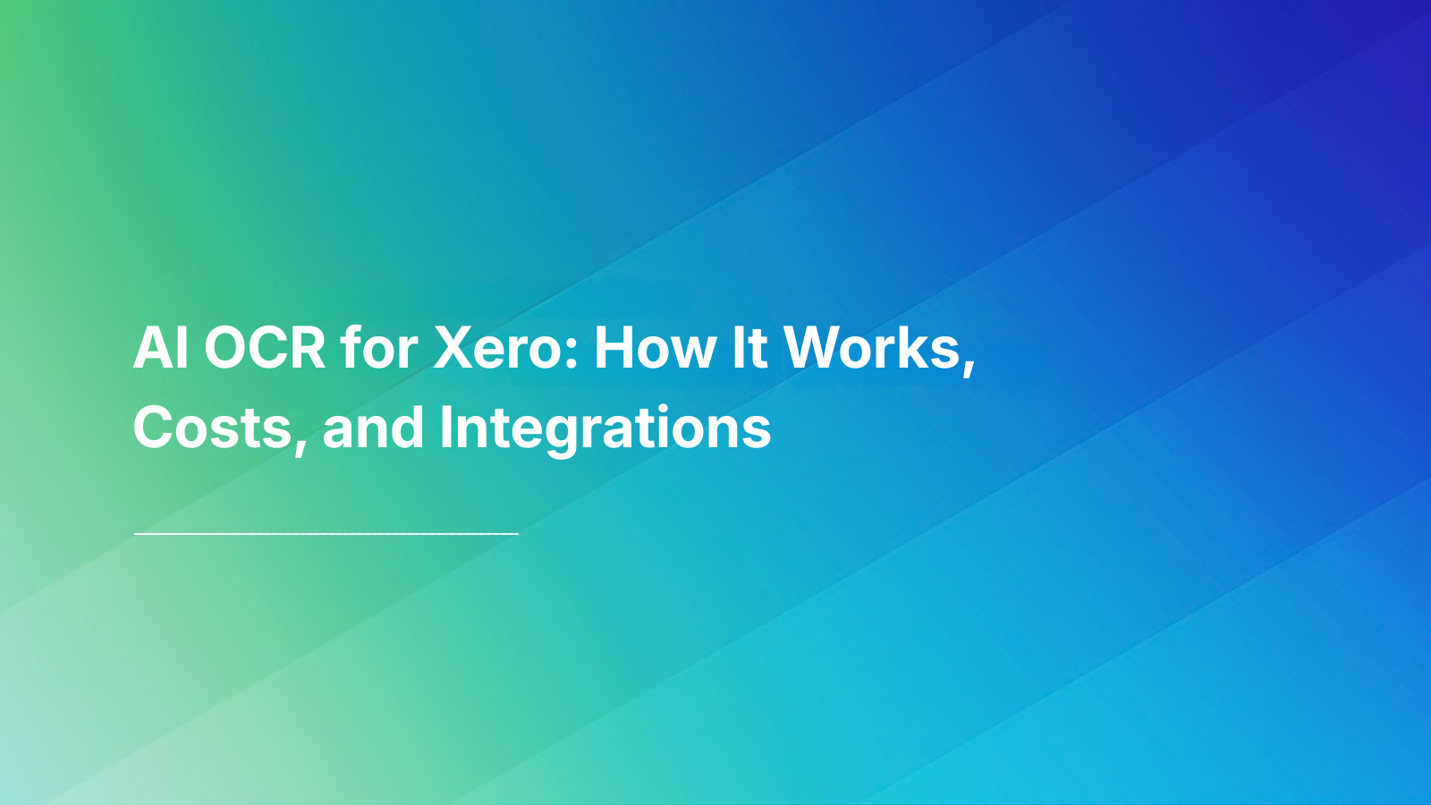 AI OCR for Xero: How It Works, Costs, and Integrations