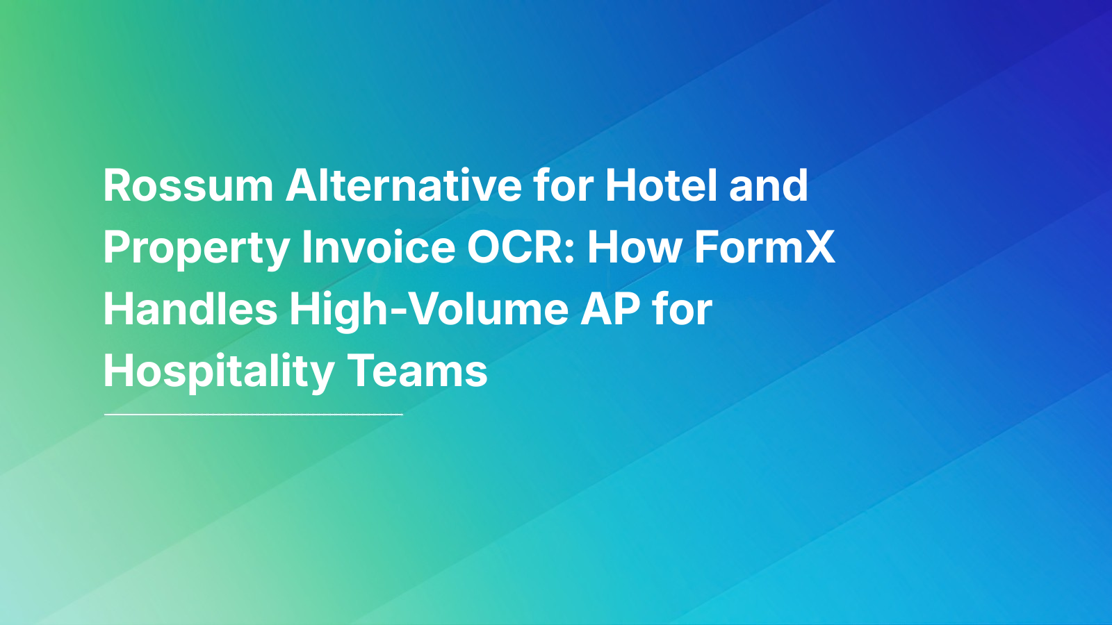 Rossum Alternative for Hotel and Property Invoice OCR: How FormX Handles High-Volume AP for Hospitality Teams