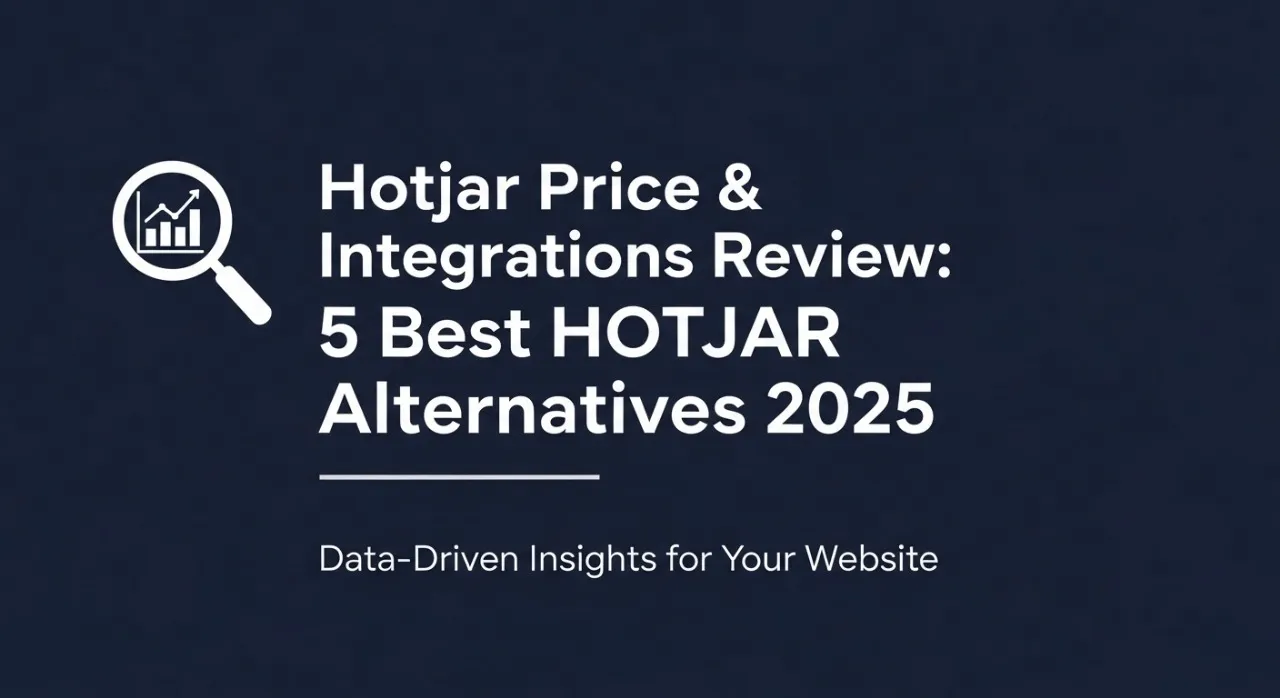 Hotjar Price & Integrations: 5 Best Hotjar Alternatives for Web Analytics in 2025