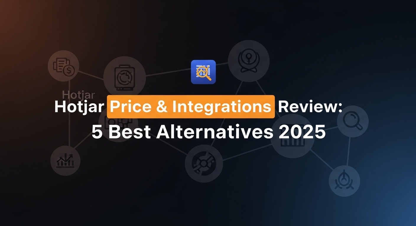 Hotjar Price & Integrations Review 5 Best Hotjar Alternatives for Web Analytics in 2025
