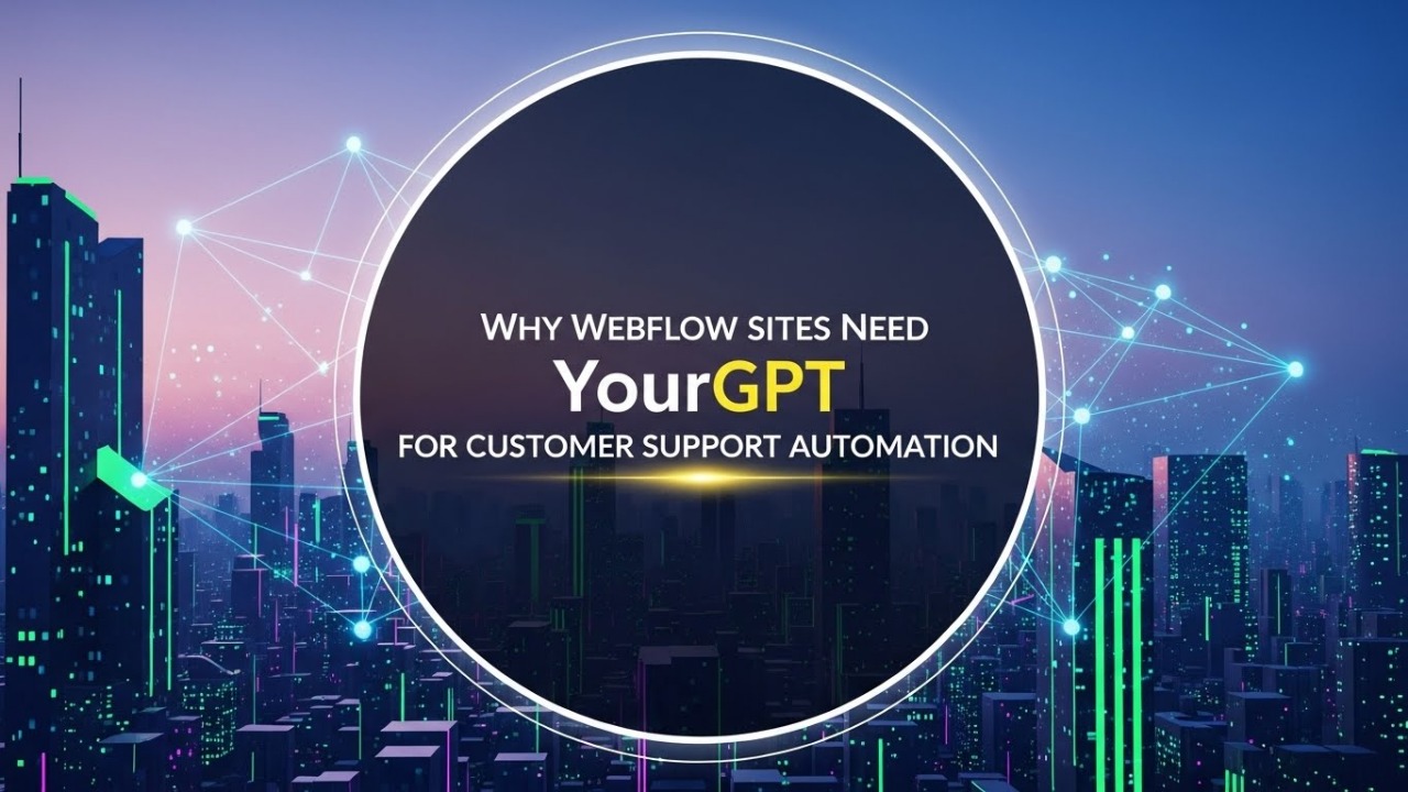 Why Webflow Sites Need YourGPT for Customer Support Automation