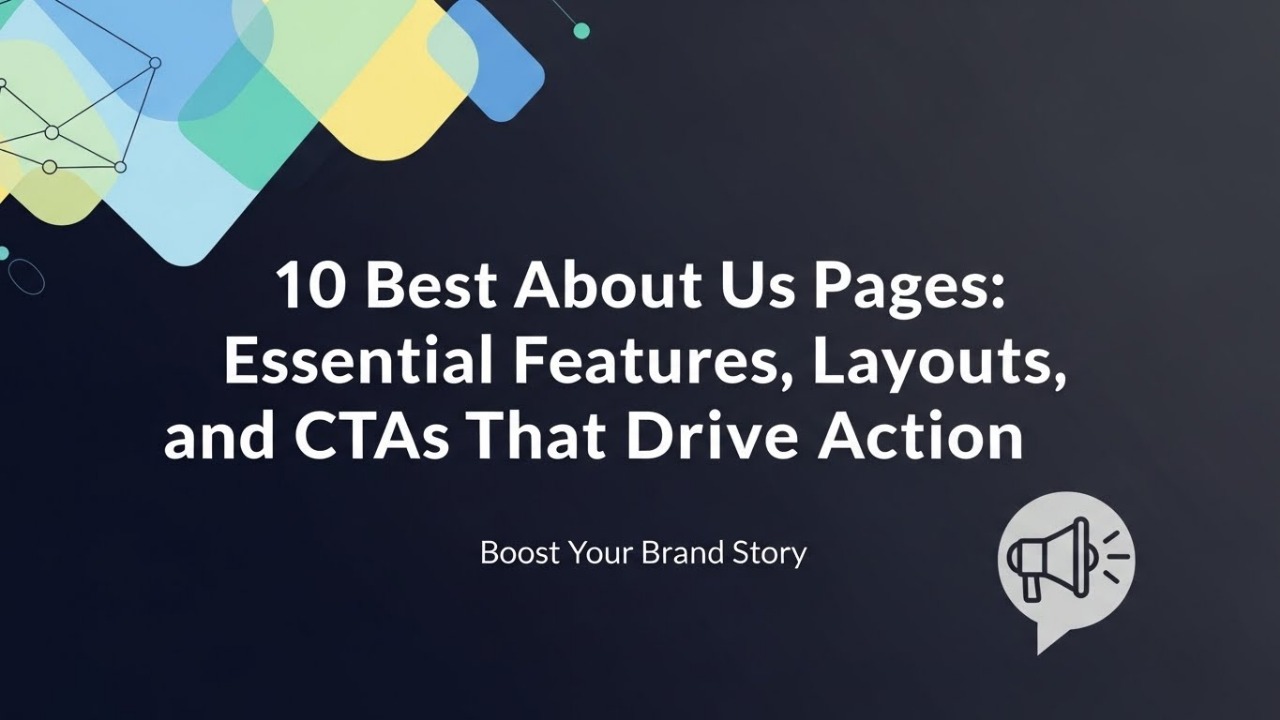 10 Best About Us Pages: Essential Features, Layouts, and CTAs That Drive Action