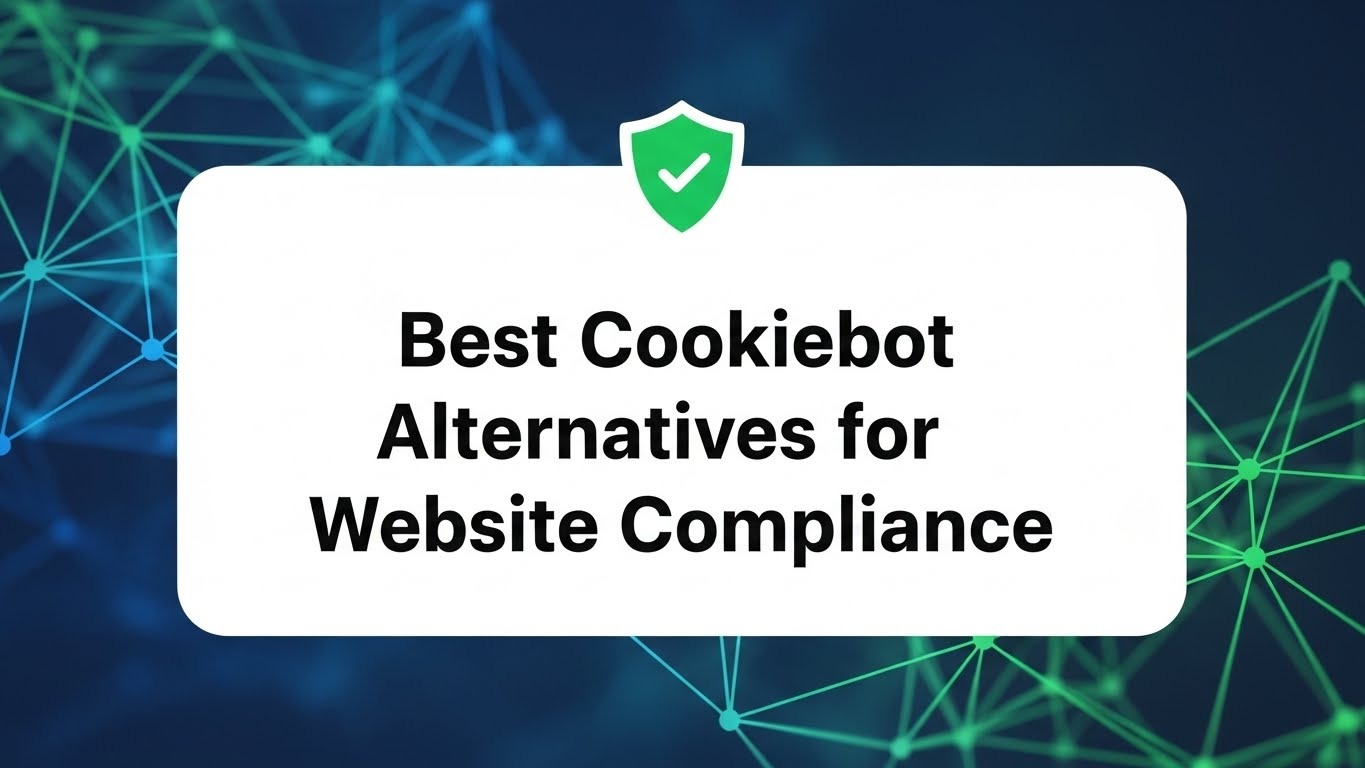 Best Cookiebot Alternatives for Website Compliance